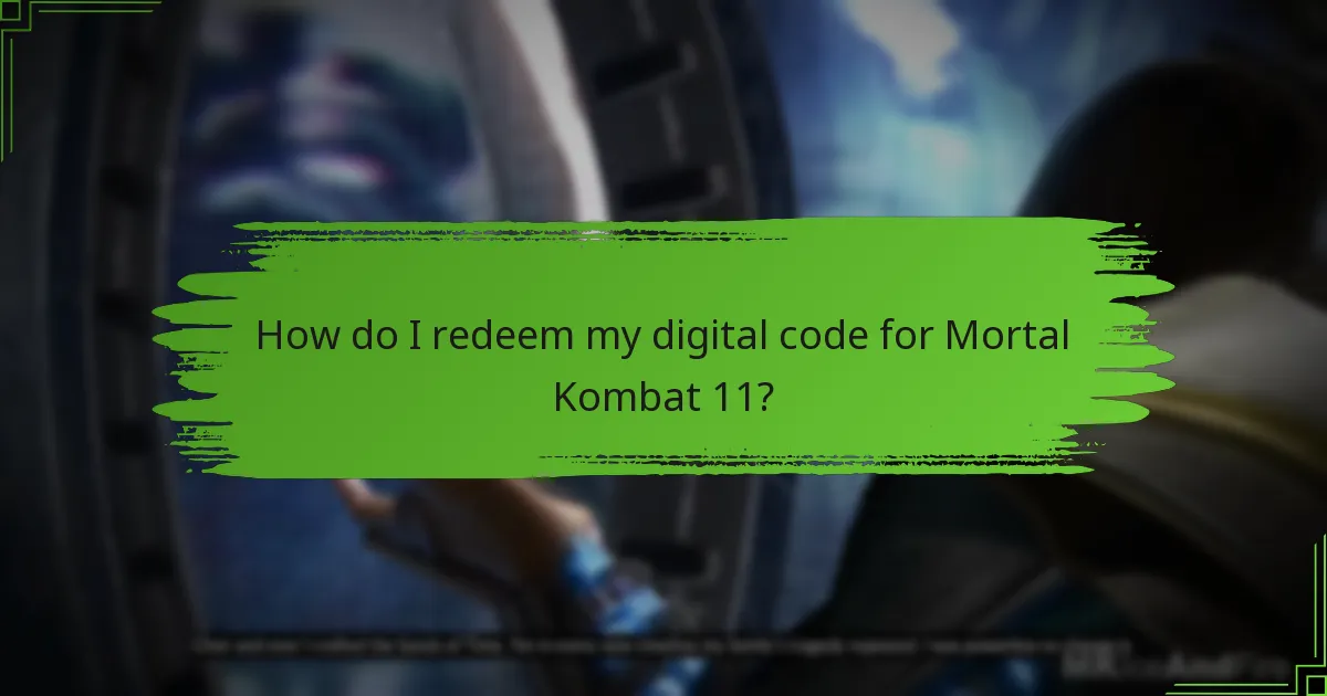 How do I redeem my digital code for Mortal Kombat 11?