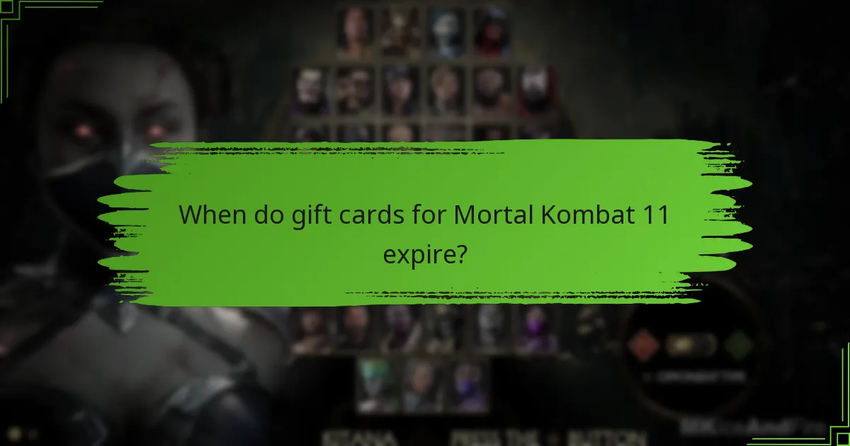 When do gift cards for Mortal Kombat 11 expire?