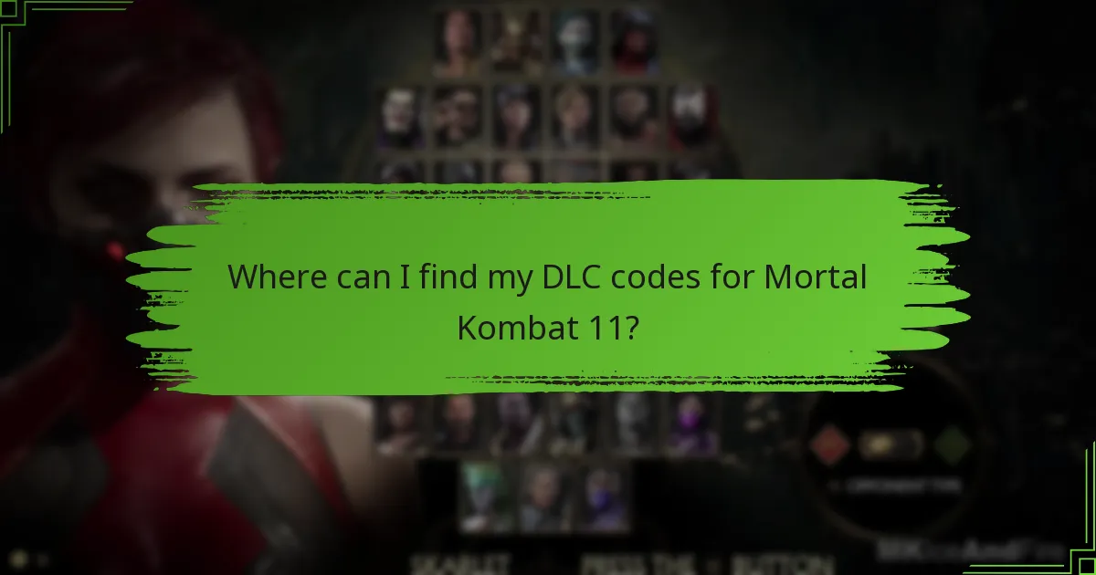 Where can I find my DLC codes for Mortal Kombat 11?