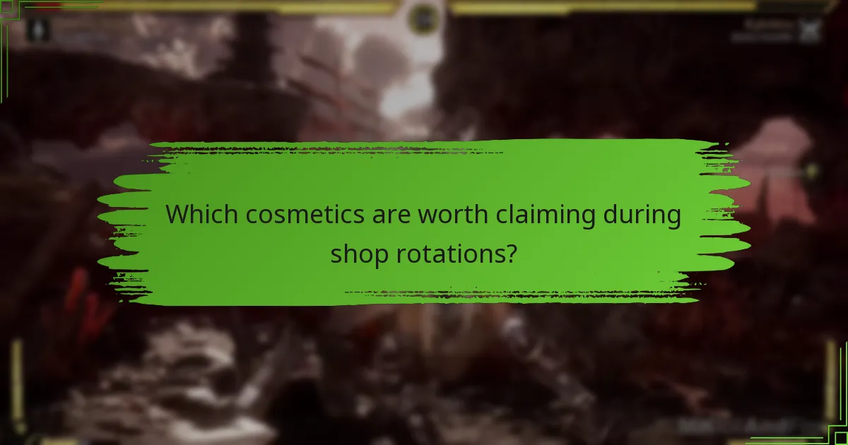 Which cosmetics are worth claiming during shop rotations?